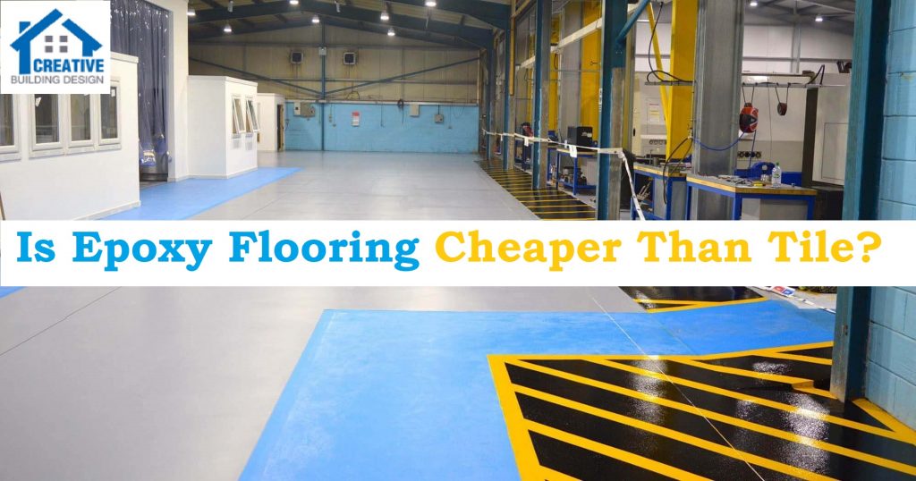 Is Epoxy Flooring Cheaper Than Tile?