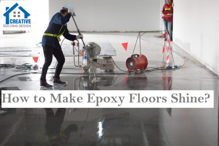 How to Make Epoxy Floors Shine? Creative Building Design