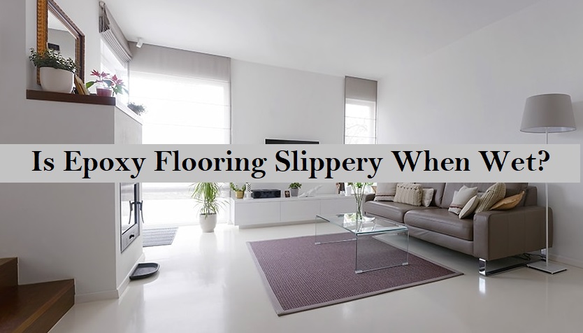 Is Epoxy Flooring Slippery When Wet?