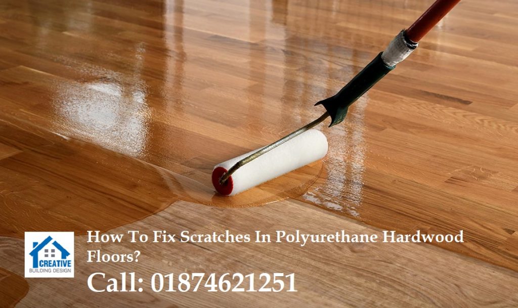 How To Fix Scratches In Polyurethane Hardwood Floors?